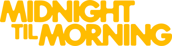 Midnight Til Morning